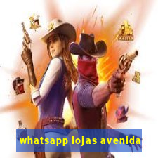 whatsapp lojas avenida